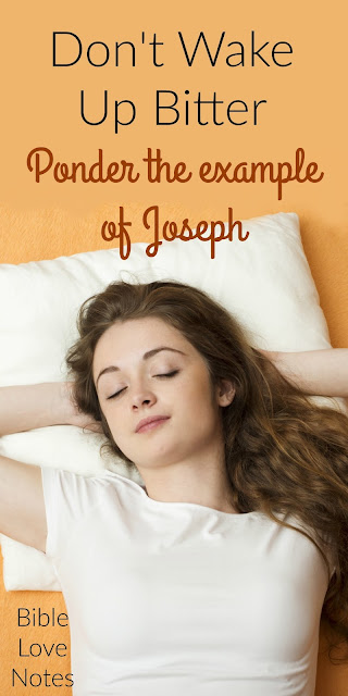 The example of Joseph helps us overcome bitter thoughts. This 1-minute devotion explains. #BibleLoveNotes #Bible #Devotions #Joseph