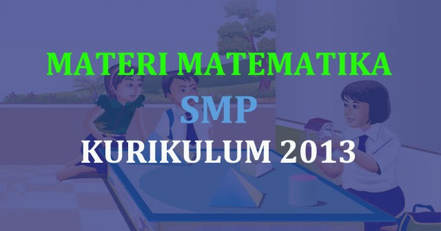 Download bahan ajar matematika smp kelas 7 kurikulum 2013