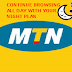 Continue browsing for 24 hours nonstop with MTN night data plan
