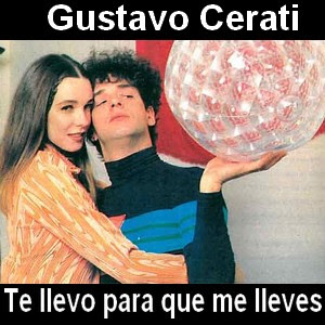 Gustavo Cerati – Te llevo para que me lleves