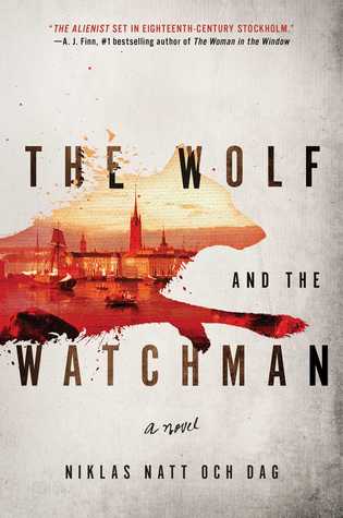 Review: The Wolf and the Watchman by Niklas Natt och Dag
