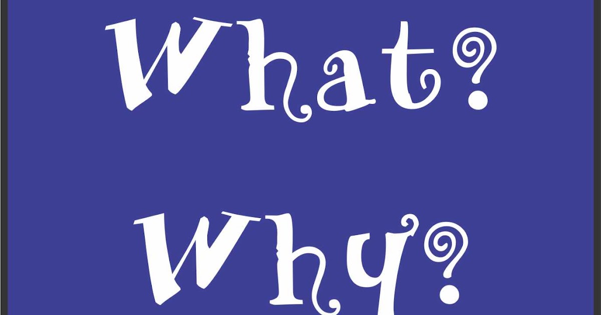 What, Why and Who? | Your Therapy Source - www.YourTherapySource.com