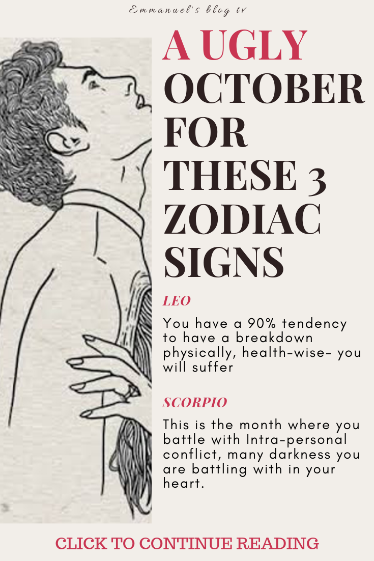 A UGLY OCTOBER FOR THESE 3 ZODIAC SIGNS A UGLY OCTOBER FOR THESE 3 ZODIAC SIGNS