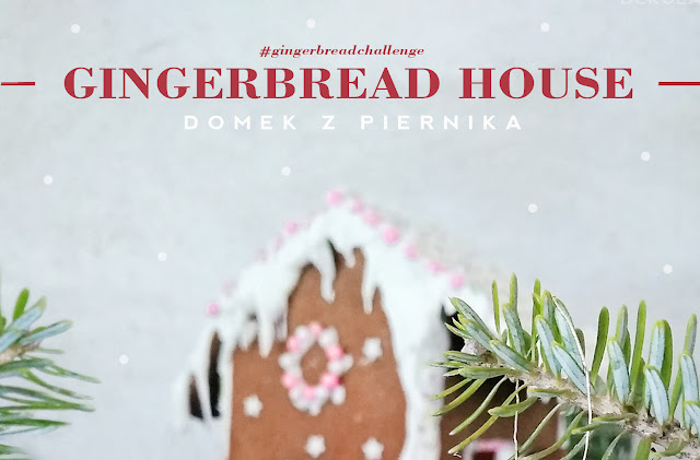 #GingerbreadChallenge - domek z piernika