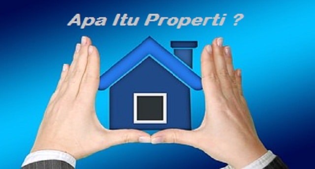 Apa Itu Properti dan Pengertian Bisnis Properti