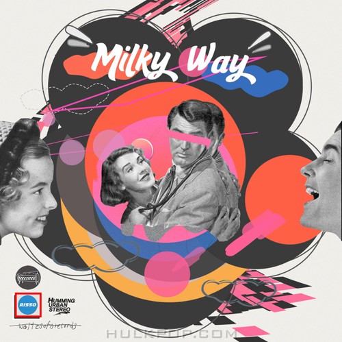 HUS (Humming Urban Stereo), Risso – Milky Way – Single