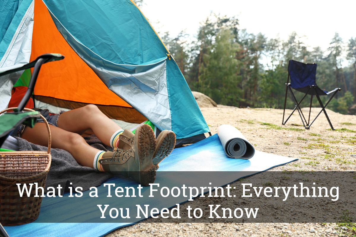 What is a Tent Footprint Everything You Need to Know