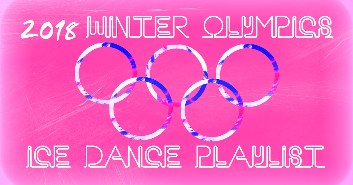 2018 Winter Olympics: The Best Music in Ice Dance on Spotify — Eclectic Pop