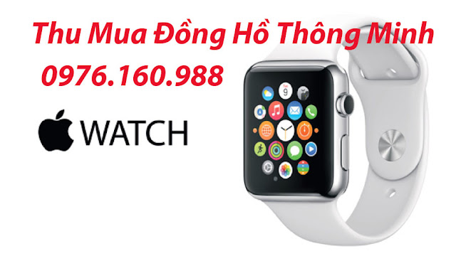 Mua đồng hồ thông minh apple watch cũ giá cao tại hà nội 0965601365