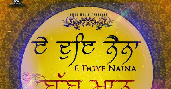 E Doye Naina Babbu Maan Lyrics Punjabi Hindi English Lyrics Movies Masti News