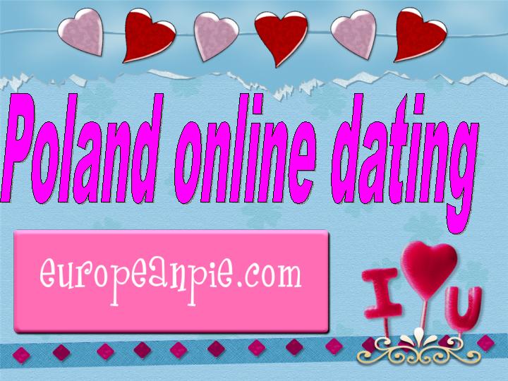 Poland dating online www.europeanpie.com-best source for dating: Poland