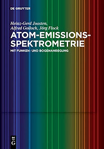 Atom-Emissions-Spektrometrie: mit Funken- und Bogenanregung