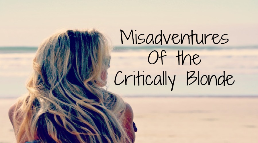Misadventures of the Critically Blonde