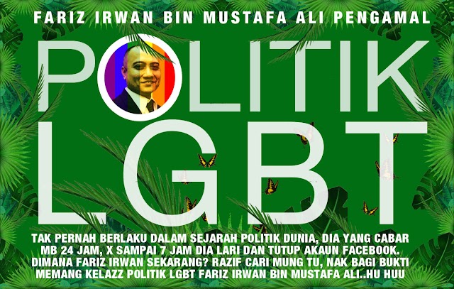 Fariz Irwan Mustafa Pengamal Politik Jenis LGBT?