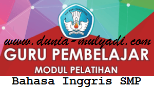Modul Guru Pembelajar Mata Pelajaran Bahasa Inggris SMP