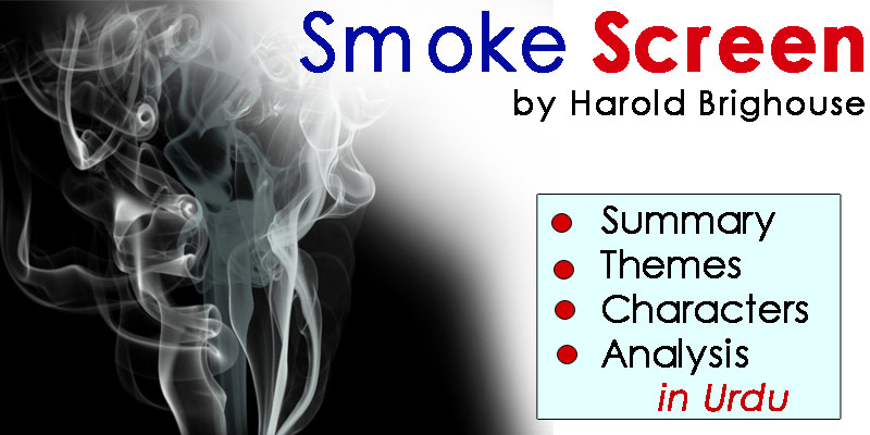 Smoke Screen Play in Urdu by Harold Brighouse | Summary - Themes - Characters - Analysis | eCarePK.com