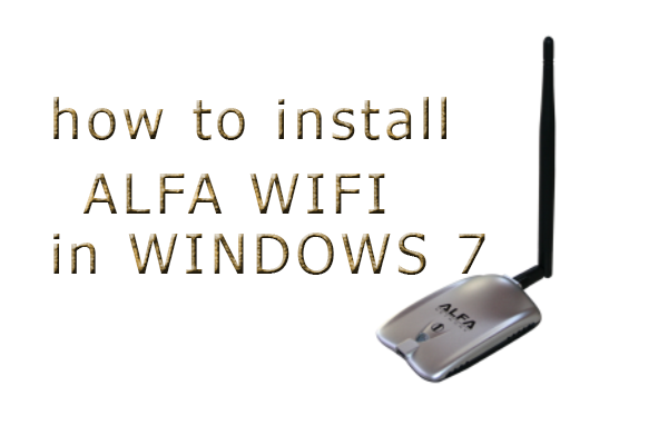 how to install ALFA Wife in windows 7 