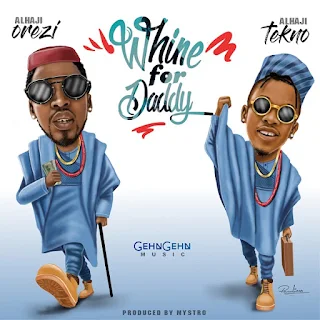 Orez  Feat. Tekno - Whine For Daddy