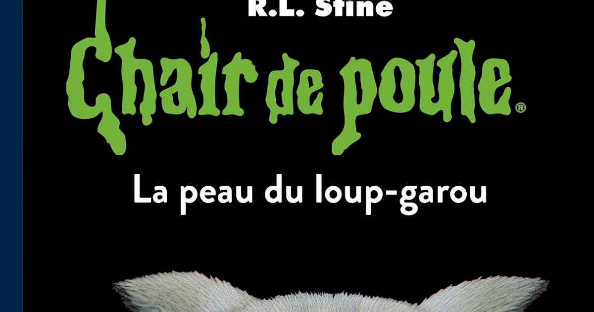 La Peau Du Loup Garou Chair De Poule Chair de Poule: 50 - La Peau du Loup-Garou