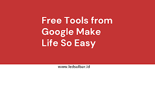 Free Tools from Google Make Life So Easy
