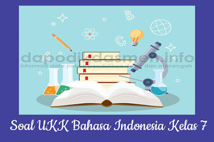 Soal Bahasa Indonesia Kelas 7 Semester 1 Beserta Kunci Jawaban