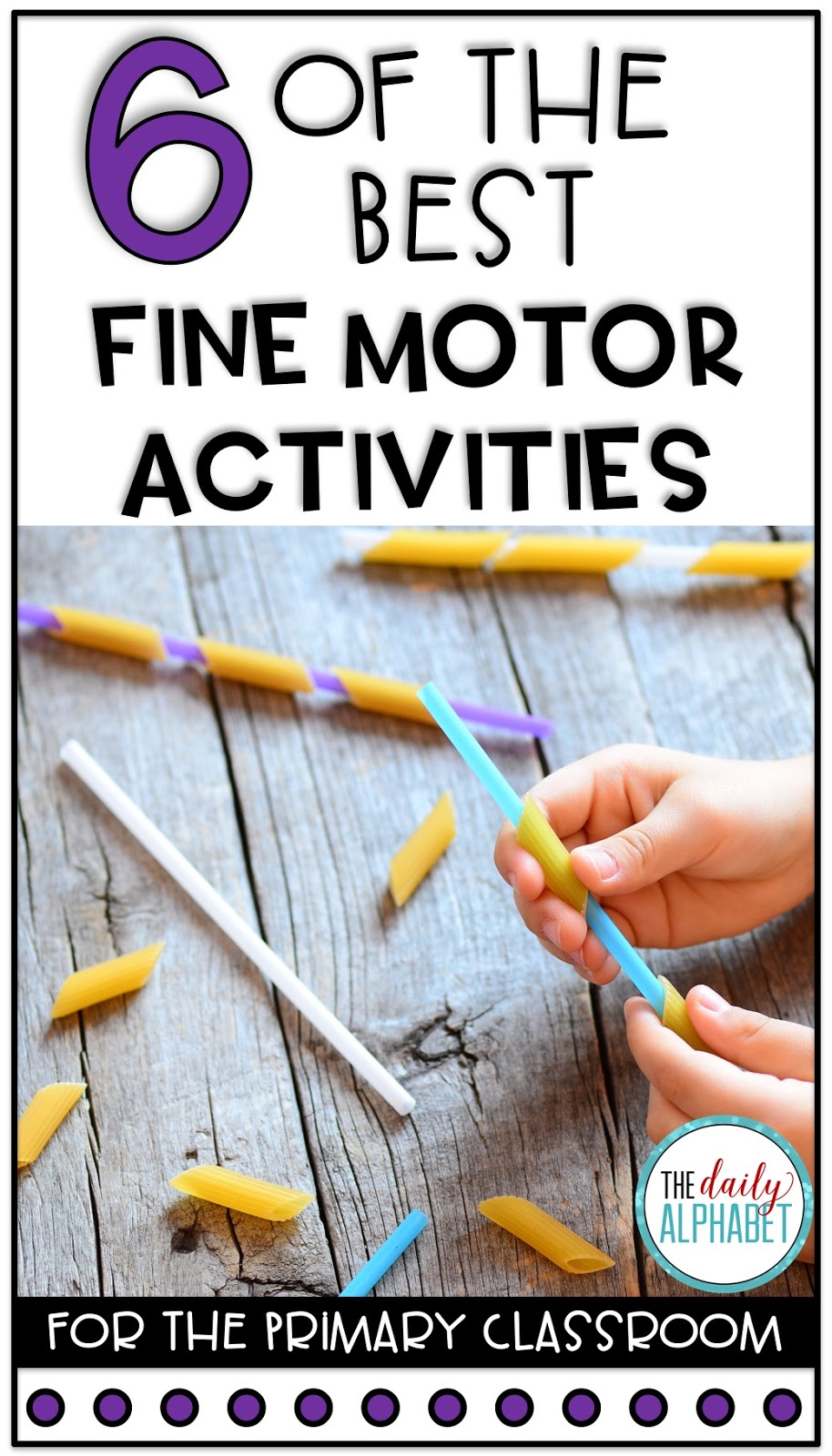 6 of the Best Fine Motor Activities - The Daily Alphabet
