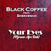 Black Coffee x Shekhinah - Your Eyes (PGroove Afro Dub) [DOWNLOAD]