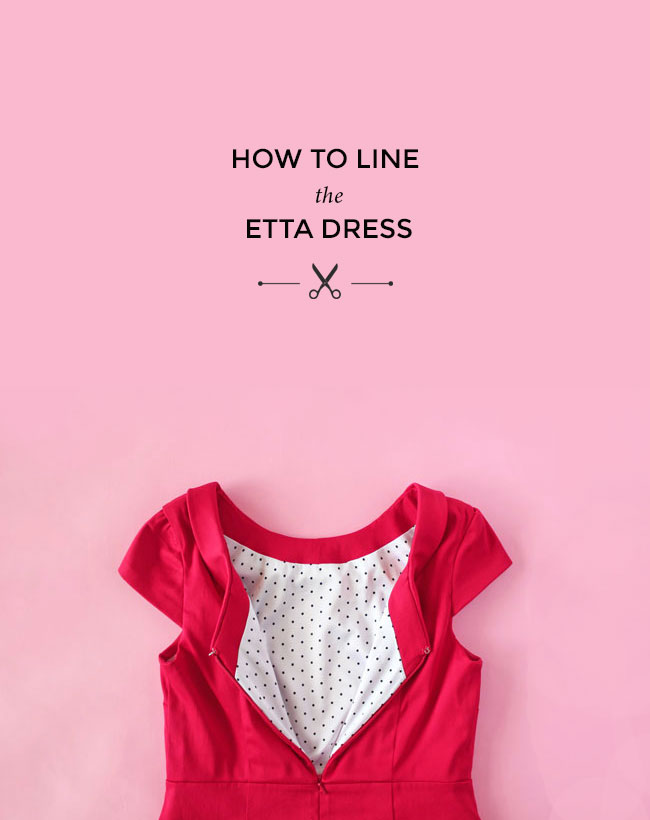 How to Line the Etta dress - Tilly and the Buttons