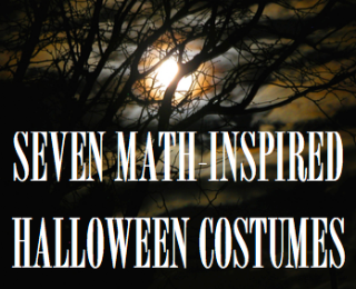 The Center of Math Blog: Seven Math-Inspired Halloween Costumes
