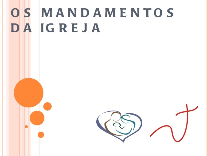 Paróquia São José São José do Alegre/MG Os Cinco Mandamentos da Igreja Católica