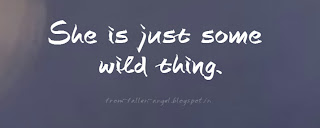 She is just some wild thing