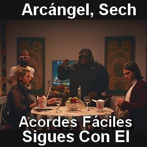 Arcangel, Sech - Sigues Con El (facil) acordes faciles de guitarra y piano