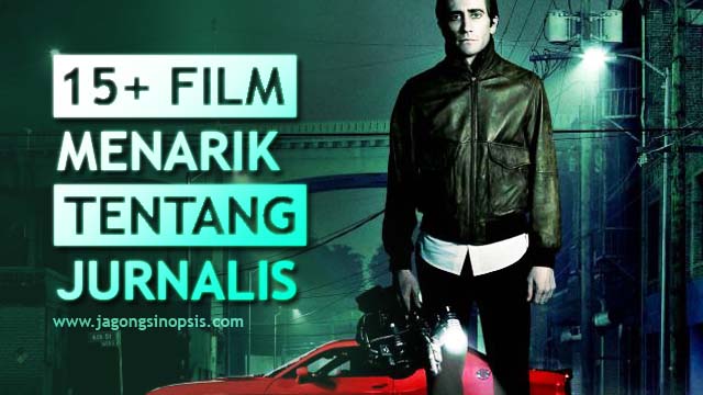 15+ Film Buat Kamu Calon Wartawan