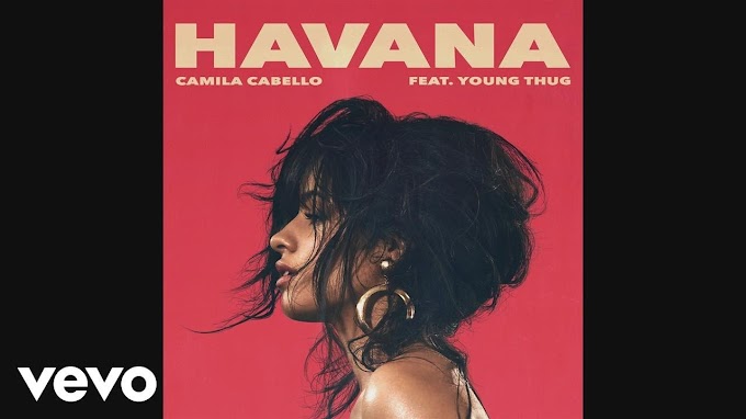 Camila Cabello Ft. Young Thug - Havana