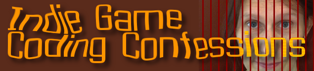 Indie Game Coding Confessions