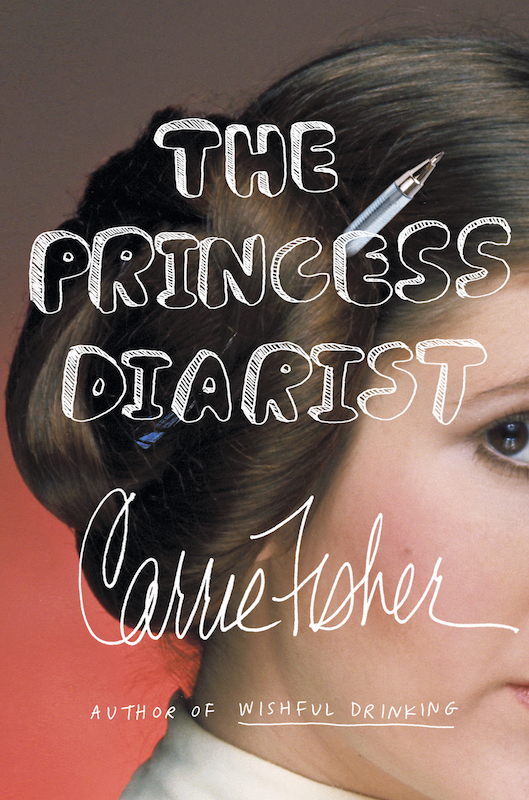 The Princess Diarist, by Carrie Fisher. The Princess Diarist, by Carrie Fisher.