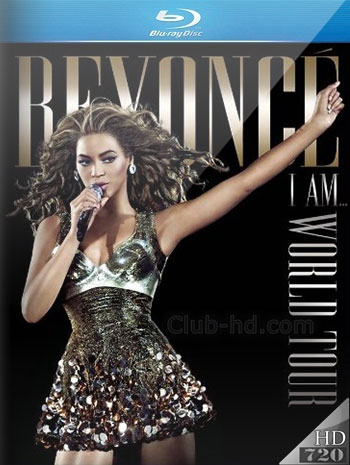 Beyoncé: I Am... World Tour (2010) 720p BDRip [AC3 5.1] [Subt. Esp] (Concierto)