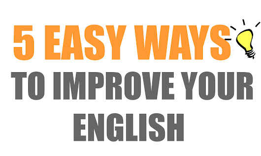 ways tp improve your english ways tp improve your english