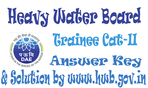 HWB Trainee Answer Key 2016 Category II in trade of Mechanical, Electrical, Plant Operator HWB Trainee Answer Key 2016