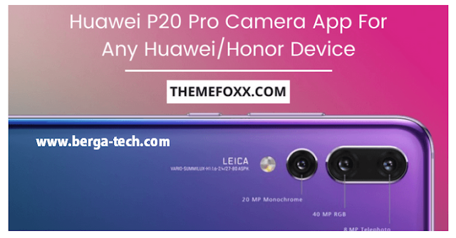 GET The Huawei P20 Pro Camera App On Any Huawei / Honor Device