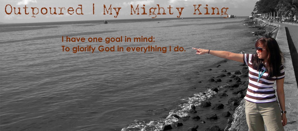 Outpoured | My Mighty King