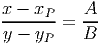 x---xP- = A-
y - yP    B
