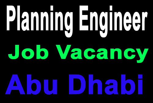 Planning Engineer Job Vacancy : Abu Dhabi
