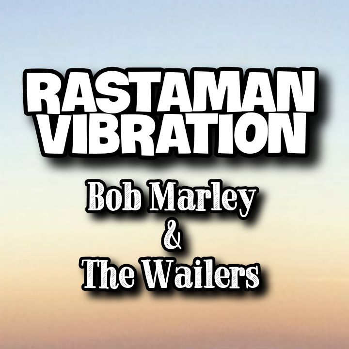 Bob Marley's Reggae Classic: RASTAMAN VIBRATION (11-Track Album) - Songs: Rat Race, Who the Cap Fit, Positive Vibration, Night Shift, Jah Live.. Streaming - MP3 Download