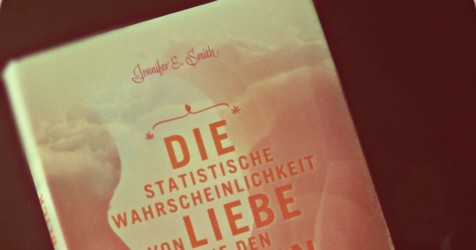 Die Statistische Wahrscheinlichkeit Von Liebe Auf Den Ersten Blick lesefee.blogspot.com
