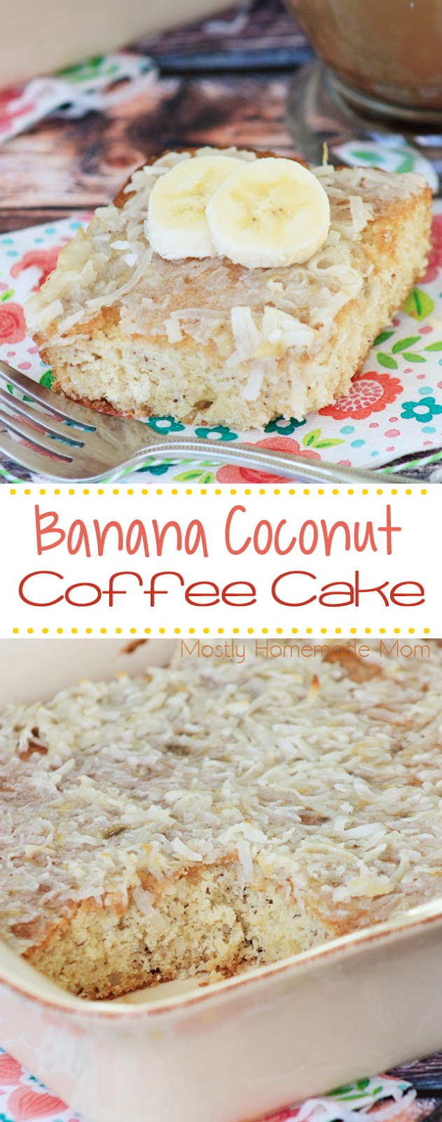 Banana Coconut Coffee Cake Mostly Homemade Mom