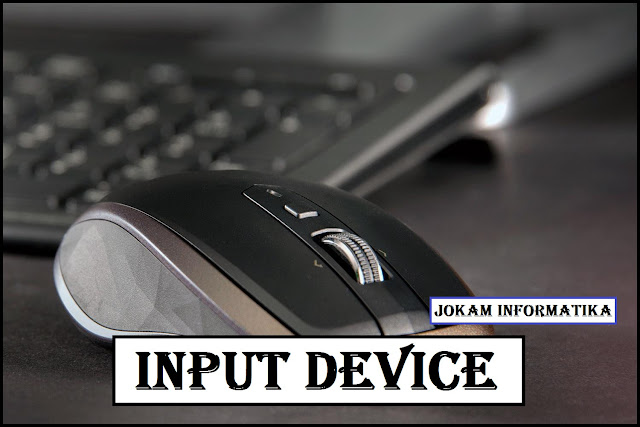 11 Macam Perangkat Hardware Input Device Pada Komputer Serta Penjelasannya Lengkap - JOKAM INFORMATIKA