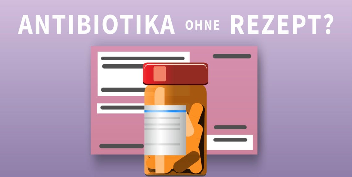 Wie bekommt man Antibiotika rezeptfrei? : Antibiotikum ohne Rezept ...