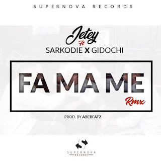 Jetey – Fa Ma Me (remix) ft Sarkodie x Gidochi (Prod. By AbeBeatz)