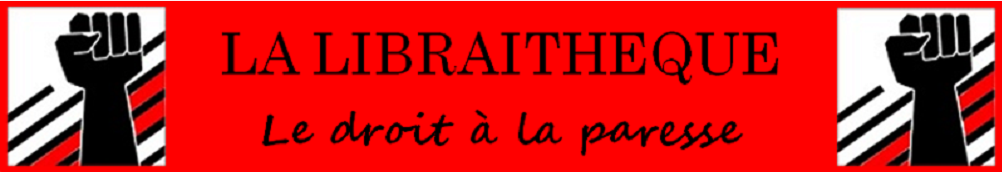 la Libraithèque - Le droit à la paresse DALP Cahors